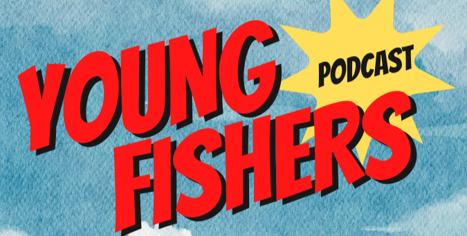 Join us for the Young Fisher's Podcast Launch